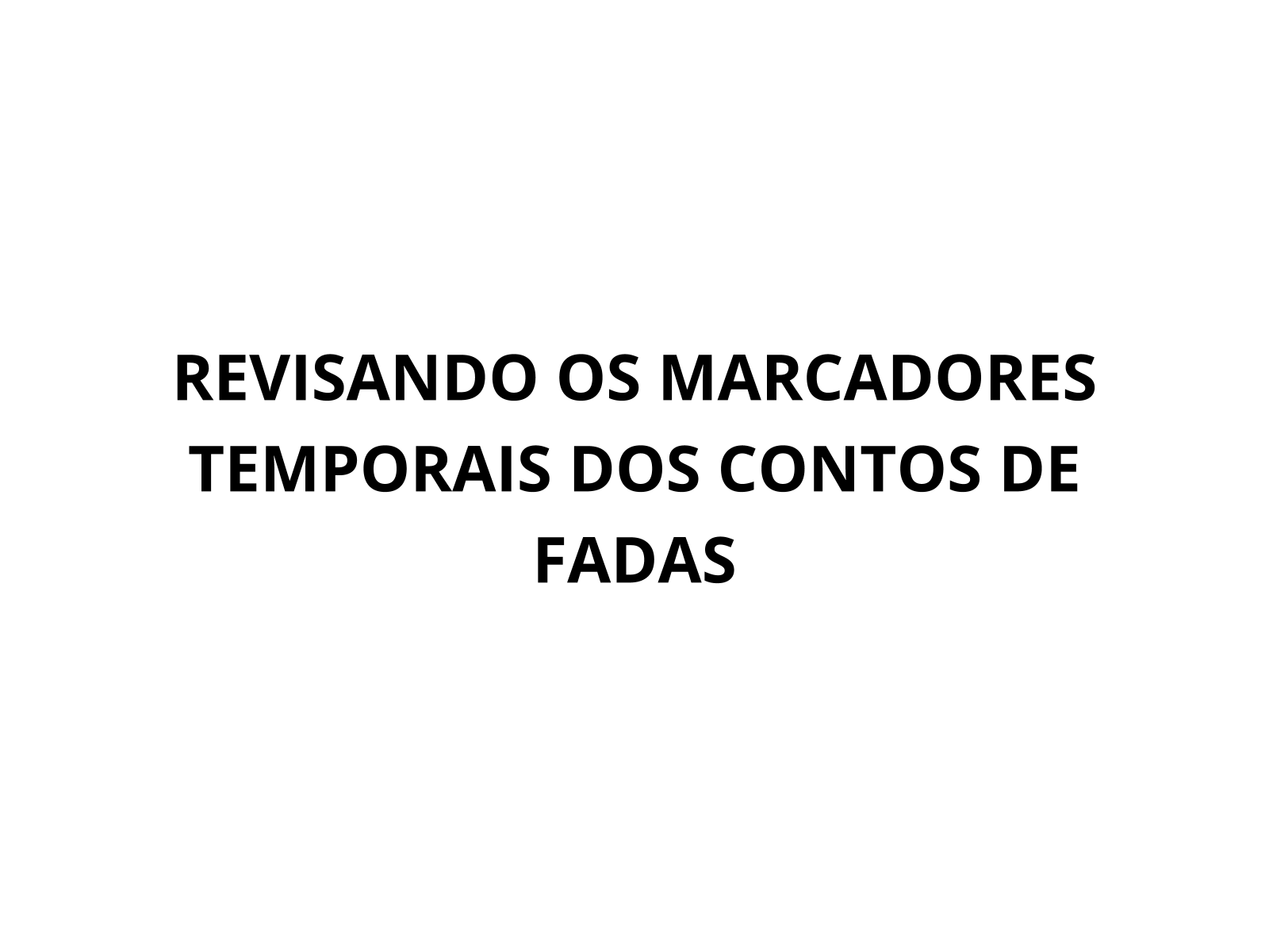 Revisando Os Marcadores Temporais Dos Contos De Fadas Planos De Aula