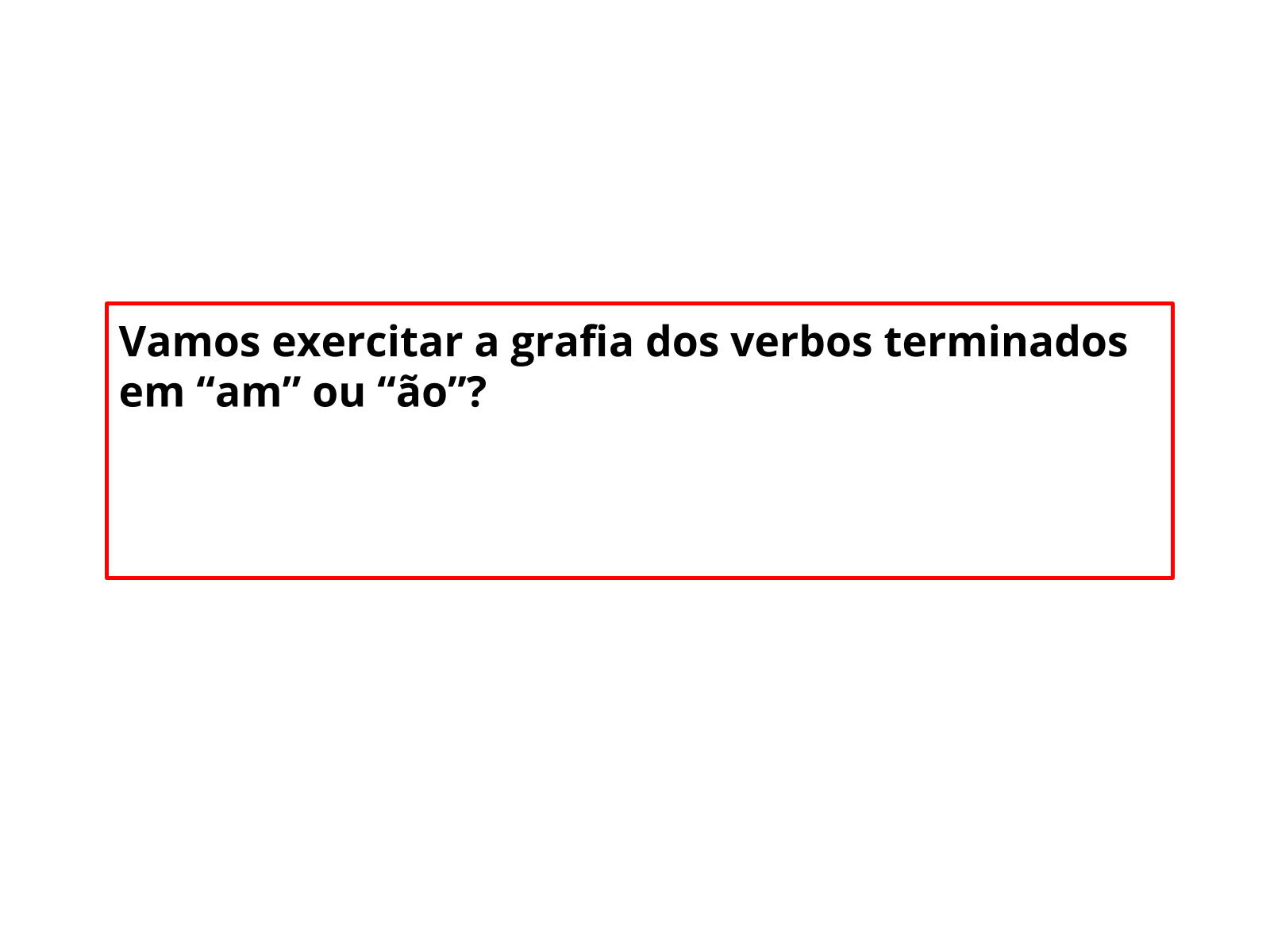 Plano de aula - 5º ano - AM ou ÃO na terminação dos verbos