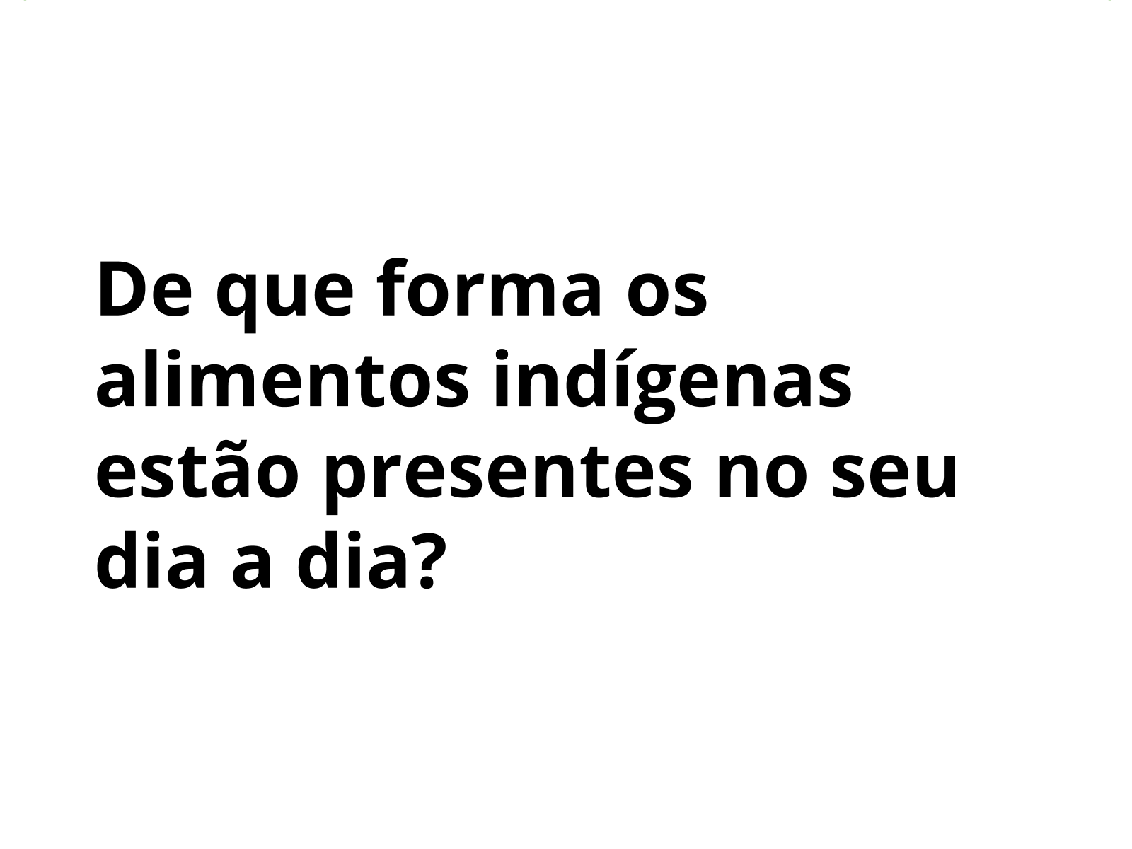 Alimentos e receitas de origem indígena Planos de aula 4º ano Geografia