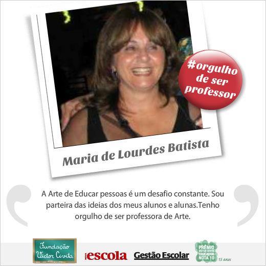 #orgulho de ser professor A professora Maria de Lourdes Batista