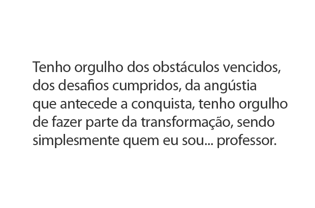 Keila de Oliveira Costa Frase finalista do Concurso cultural Orgulho de Ser Professor. Reprodução