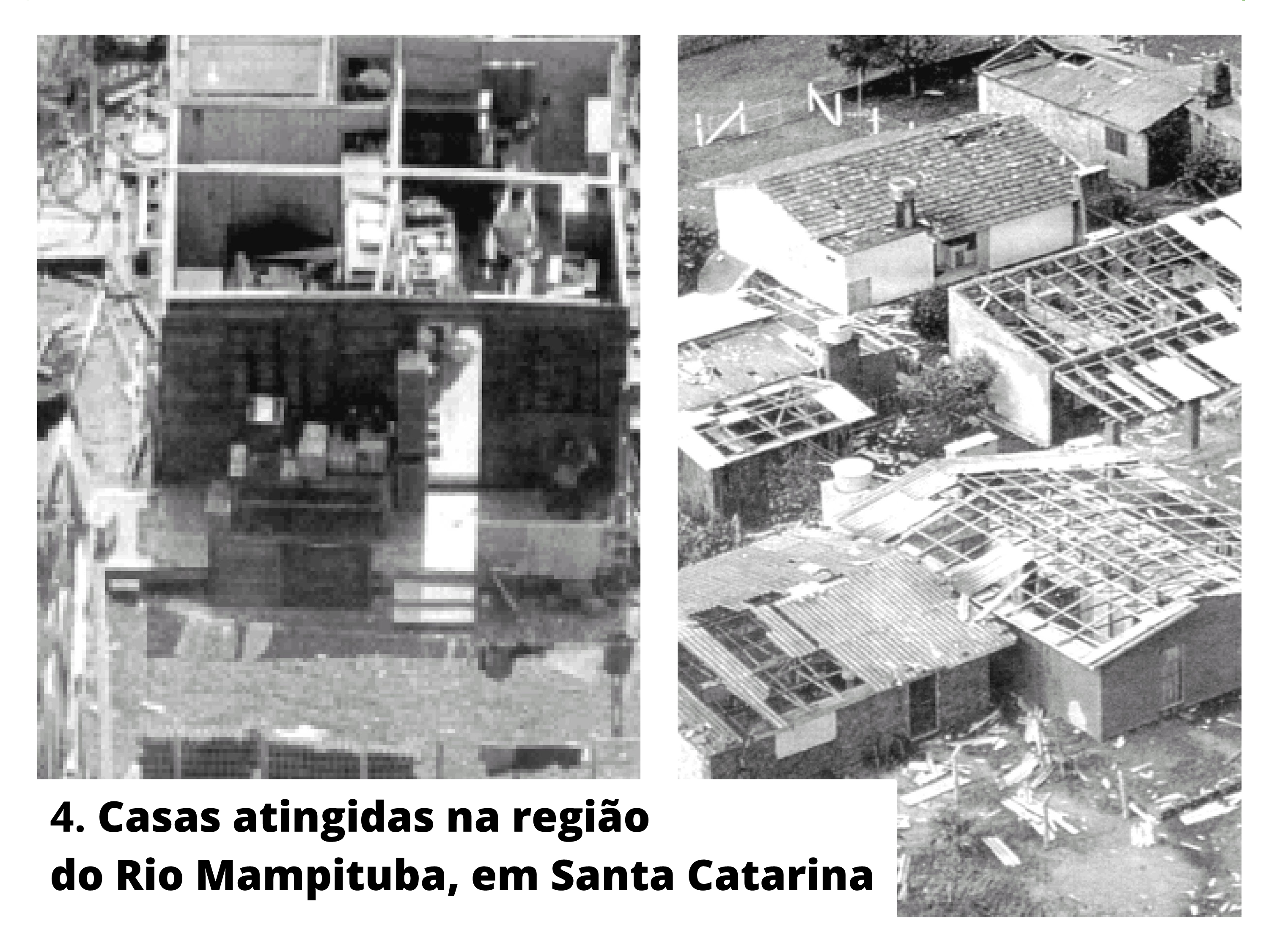 Figura 4. Casas atingidas na região do Rio Mampituba, em Santa Catarina