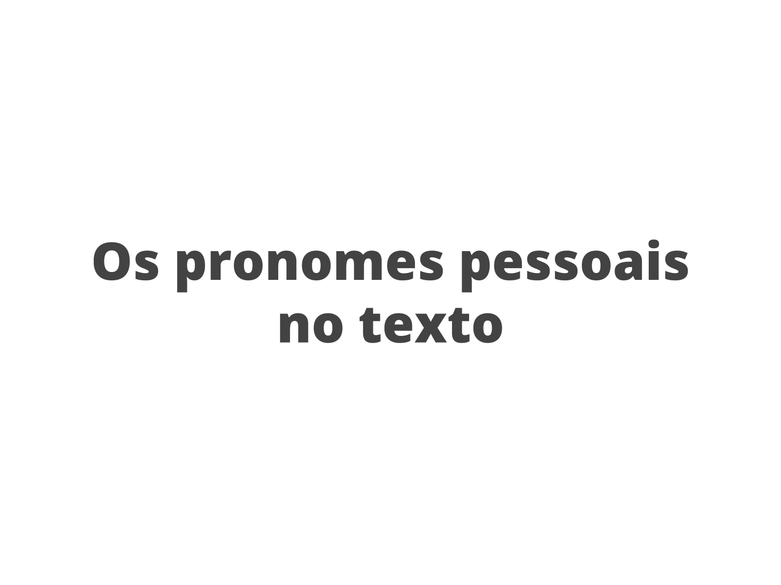 Pronomes pessoais no texto