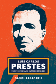Capa do livro "Luís Carlos Prestes - um revolucionário entre dois mundos"