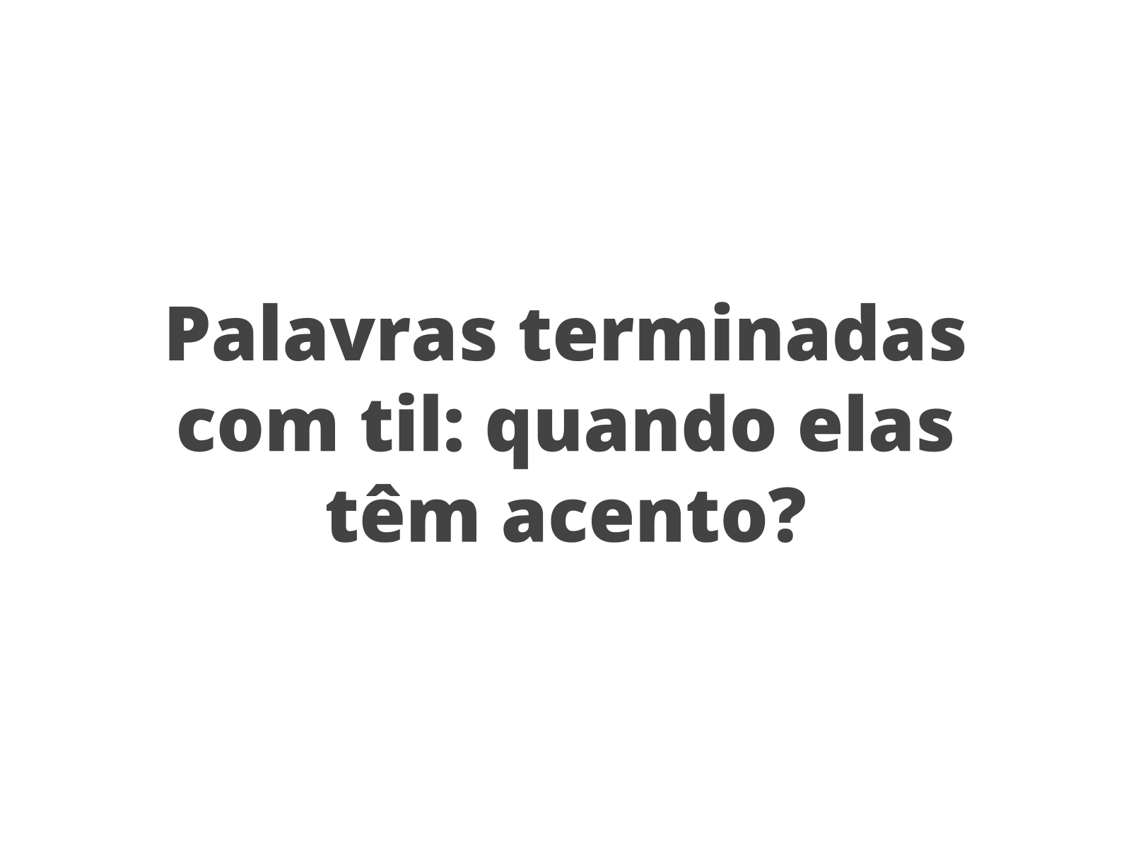 Plano de aula - 4º ano - Essas paroxítonas têm acento?