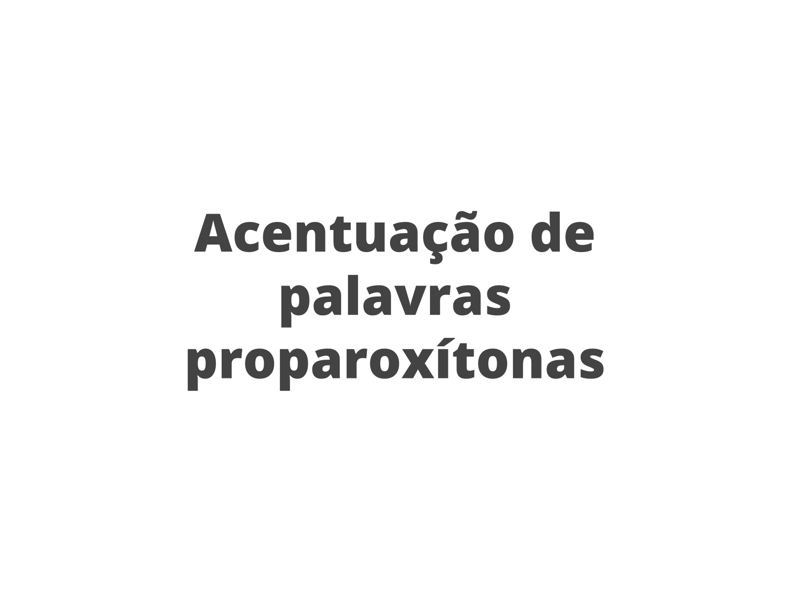 Você tem dúvida se uma palavra é oxítona, paroxítona ou